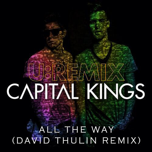 All The Way (David Thulin Remix) by Capital Kings
