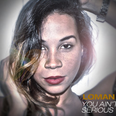 You Ain't That Serious