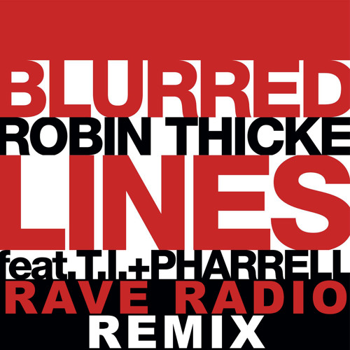 Blurred Lines (Rave Radio Remix) - Robin Thicke [FREE DOWNLOAD IN DESCRIPTION]