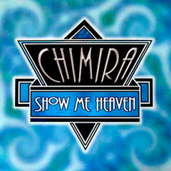 Chimira - Show Me Heaven (Phil B Mass Remix)