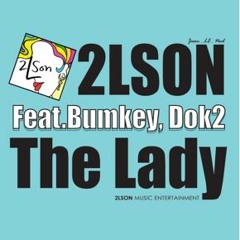 The Lady - 2lson ft. Bumkey & Dok2