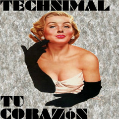 Tu Corazón - Technimal (Original Mix)  (Preview)