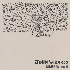 John Wizards - Lusaka By Night (µ-Ziq Remix)