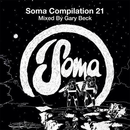 Soma Compilation 21 – Mixed By Gary Beck (Soma CD103) PREVIEW