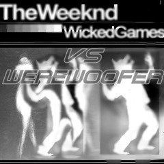 The Weekend -wicked games (WereWoofer redo)