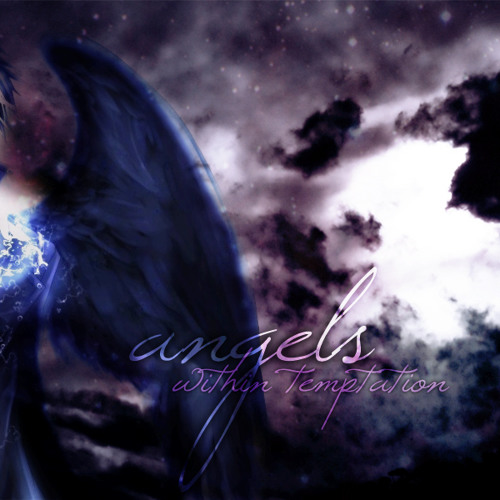 Stream Nightcore - Angels [Within Temptation] by ElectrifyX | Listen ...