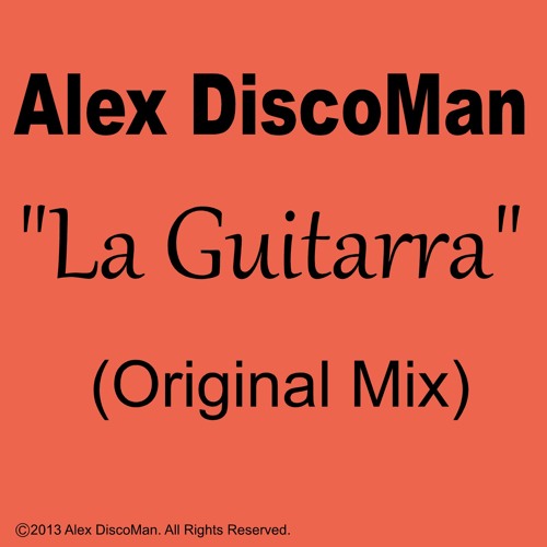 Alex DiscoMan - La Guitarra (Original Mix)
