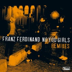 Franz Ferdinand - No You Girls (Vince Clarke Remix)