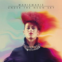 MarieMarie - Under The Neon Sky (Monarchy Remix)