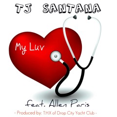 TJ Santana - My Luv feat. Allen Paris