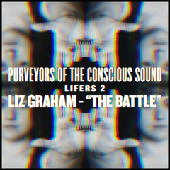 "The Battle" - Liz Graham - Purveyors of the Conscious Sound FREE DOWNLOAD
