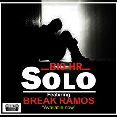 Solo (Explicit) (Big HR & Break Ramos)