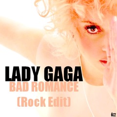 Lady Gaga - Bad Romance (Rock Edit)