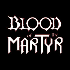 Blood of the Martyr - "Blood of the Martyr"