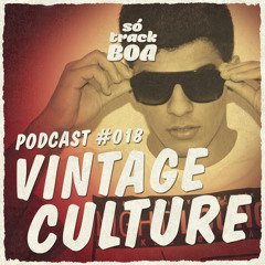 Vintage Culture - SOTRACKBOA @ Podcast # 018