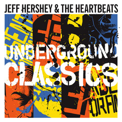 Jeff Hershey & The Heartbeats - I Love Livin' In The City (Fear)