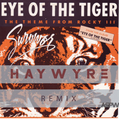 Survivor - Eye Of The Tiger (Haywyre Remix) [ASPW #2] {Free DL}