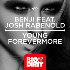 Benji Feat. Josh Rabenold - Young Forevermore (Original Mix)