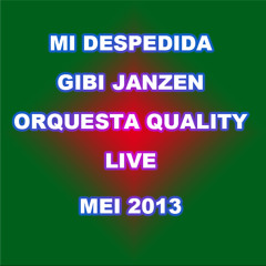 Mi despedida - Quality - LIVE MEI 2013
