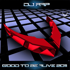 DJ Rap ~ Ft: Navigator 'Good To Be Alive' 2011  Dubkiller Mix