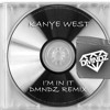 Kanye West - Im In It (DMNDZ Remix)