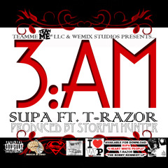 3AM Supa Ft. T-Razor
