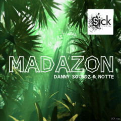 Danny Soundz & Notte - Madazon (PREVIEW) Out July 1st on Sick Recordings