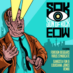 EOW Ft. Foreign Beggars & Virus Syndicate (Gangsta Fun & Louisiana Jones Remix) Drops June 25th