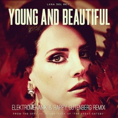 Lana Del Rey - Young And Beautiful (Elektromekanik & Happy Gutenberg Remix)