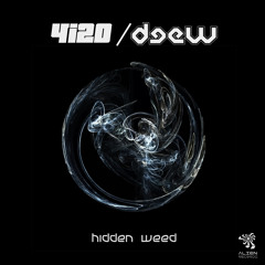 4i20 vs Deew - Hidden Weed (Original Mix)  OUT NOW