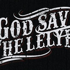 GOD SAVE THE LELYE - Kisah Kita