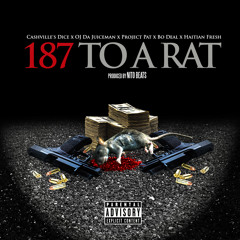 "187 To A Rat" - FEAT OJ Da Juiceman x Project Pat x Bo Deal x Haitian Fresh