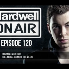 MickMag & JustBob - Collateral (Hardwell on air 120 demo of the week) OUT NOW!!!