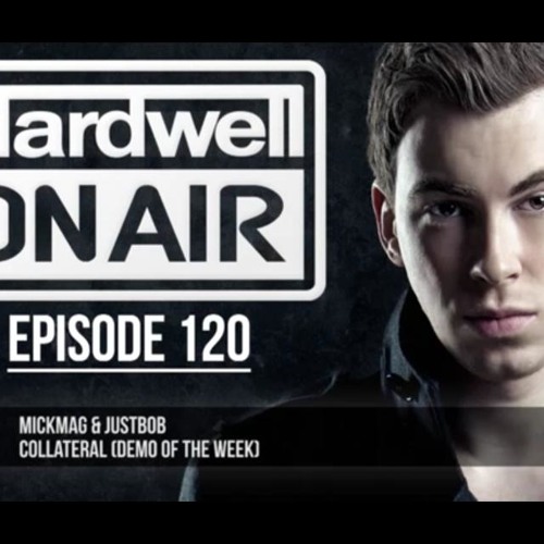 MickMag & JustBob - Collateral (Hardwell on air 120 demo of the week) OUT NOW!!!
