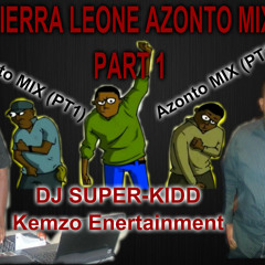 Sierra Leone Azonto Mix (Azonto Mix Part 1) DJ SUPER-KIDD