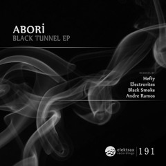 Abori - Black Tunnel (Electrorites Remix) 【Elektrax Recordings】