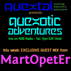 MartOpetEr - Quexotic Adventures Guest Mix on NSB Radio - 15th June 2013