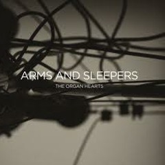 Arms And Sleepers - Kiss Tomorrow Goodbye