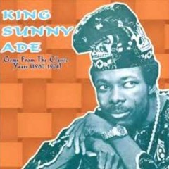 King Sunny Ade - Mo Gbe Kini Ohun De