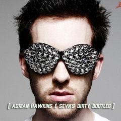 Calvin Harris - Drinking From the Bottle ft. Tinie Tempah ( Adrian Hawkins & SEVN Dirty Bootleg )