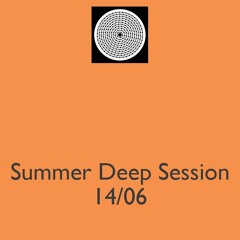 Summer Deep Session 14/06