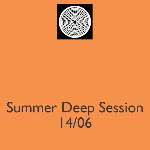 Summer Deep Session 14/06