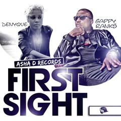 Gappy Ranks ft Denyque - First Sight ASHA D RECORDS