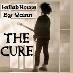 Lullab'house - The Cure - By Yann (Original Mix) (Promo Copy Version 1.0)