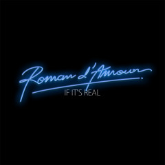 ROMAN D'AMOUR - If It's Real (on Computer Science)