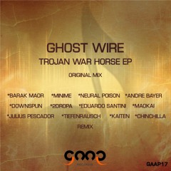 Ghost Wire-Trojan War Horse(neuralpoisonRemix)[GAAP RECORDS]preview