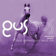 Gus Gus- Arabian Horse (LoQuai Improvement House Mix) .::FREE DOWNLOAD::.