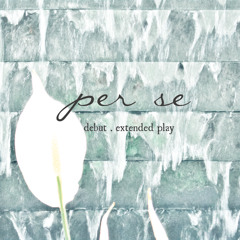 per se - debut EP preview
