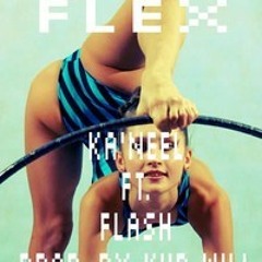Ka'Neel ft Flash x KIID WILL- Flex  (Prod.KIID WILL):Huey Gang (Official Song )