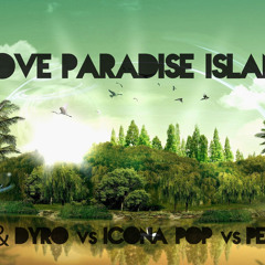 Tiesto & Dyro vs. Icona Pop vs. Pendulum - I Love Paradise Islands (CheccoMan Mashup)